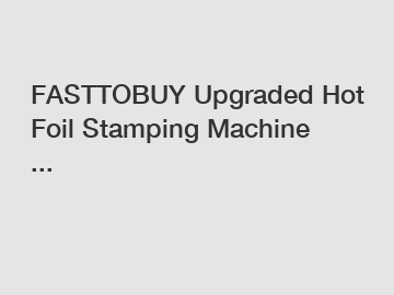 FASTTOBUY Upgraded Hot Foil Stamping Machine ...