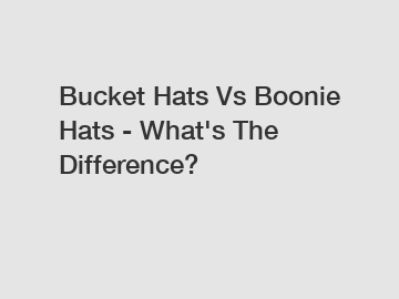 Bucket Hats Vs Boonie Hats - What's The Difference?