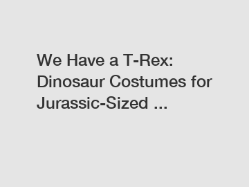 We Have a T-Rex: Dinosaur Costumes for Jurassic-Sized ...