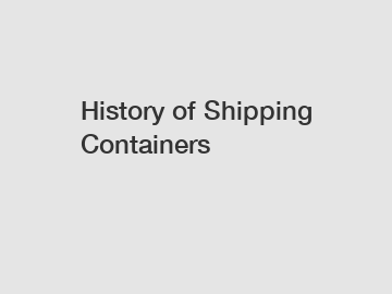 History of Shipping Containers