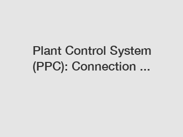 Plant Control System (PPC): Connection ...