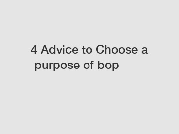 4 Advice to Choose a purpose of bop