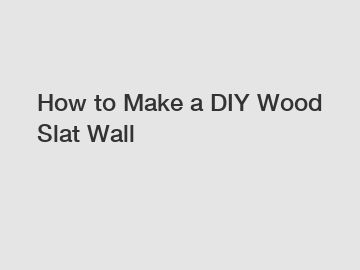 How to Make a DIY Wood Slat Wall