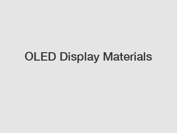 OLED Display Materials