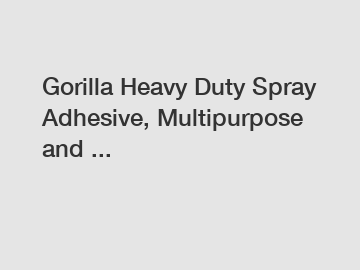 Gorilla Heavy Duty Spray Adhesive, Multipurpose and ...