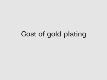 Cost of gold plating
