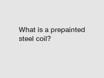 What is a prepainted steel coil?