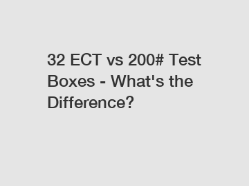 32 ECT vs 200# Test Boxes - What's the Difference?