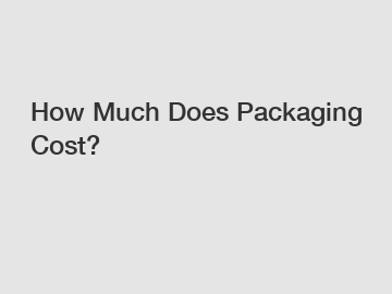 How Much Does Packaging Cost?