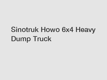 Sinotruk Howo 6x4 Heavy Dump Truck