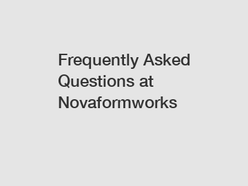 Frequently Asked Questions at Novaformworks