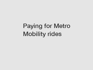 Paying for Metro Mobility rides
