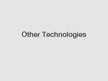 Other Technologies