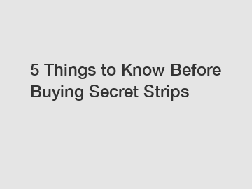 5 Things to Know Before Buying Secret Strips