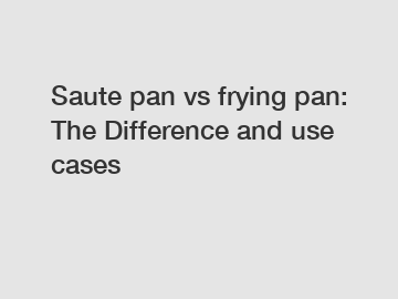 Saute pan vs frying pan: The Difference and use cases