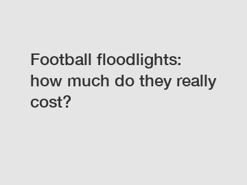 Football floodlights: how much do they really cost?