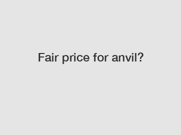 Fair price for anvil?