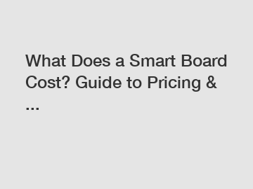What Does a Smart Board Cost? Guide to Pricing & ...