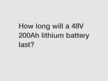 How long will a 48V 200Ah lithium battery last?