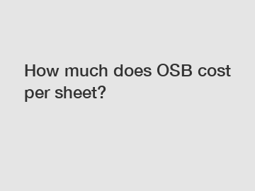 How much does OSB cost per sheet?