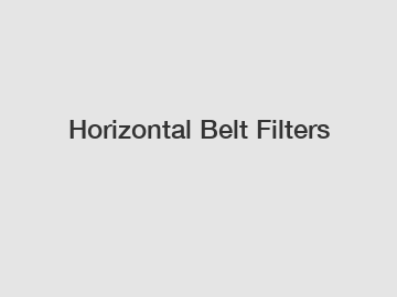 Horizontal Belt Filters