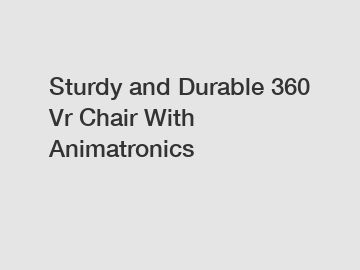 Sturdy and Durable 360 Vr Chair With Animatronics