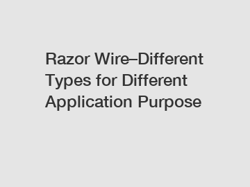 Razor Wire–Different Types for Different Application Purpose