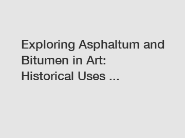 Exploring Asphaltum and Bitumen in Art: Historical Uses ...