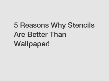5 Reasons Why Stencils Are Better Than Wallpaper!