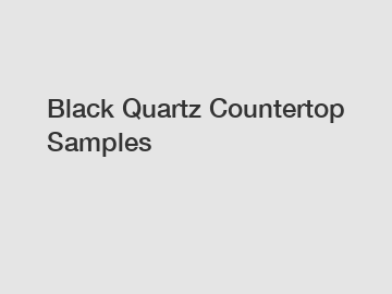 Black Quartz Countertop Samples