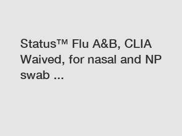 Status™ Flu A&B, CLIA Waived, for nasal and NP swab ...