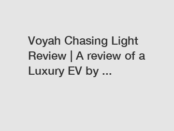 Voyah Chasing Light Review | A review of a Luxury EV by ...