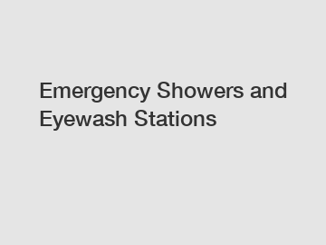 Emergency Showers and Eyewash Stations