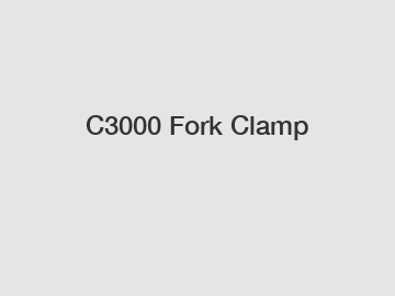 C3000 Fork Clamp