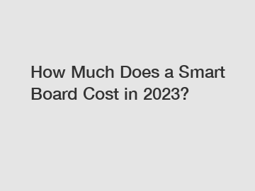 How Much Does a Smart Board Cost in 2023?