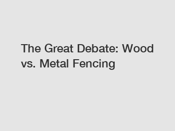 The Great Debate: Wood vs. Metal Fencing