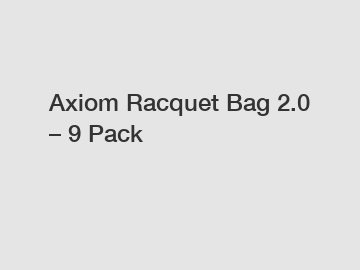 Axiom Racquet Bag 2.0 – 9 Pack