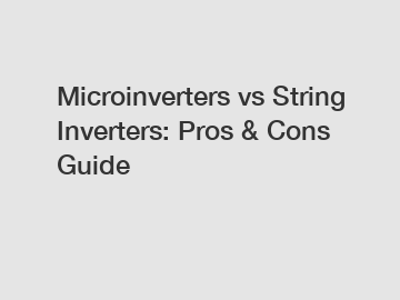 Microinverters vs String Inverters: Pros & Cons Guide