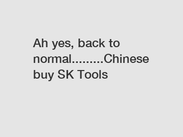 Ah yes, back to normal.........Chinese buy SK Tools