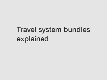 Travel system bundles explained