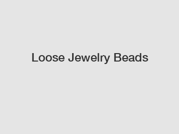 Loose Jewelry Beads