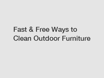 Fast & Free Ways to Clean Outdoor Furniture