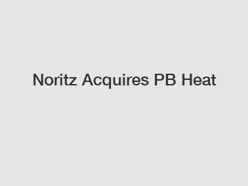 Noritz Acquires PB Heat