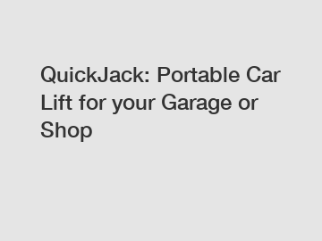 QuickJack: Portable Car Lift for your Garage or Shop