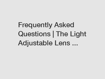 Frequently Asked Questions | The Light Adjustable Lens ...