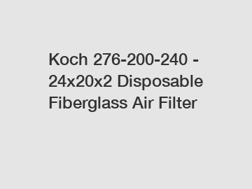 Koch 276-200-240 - 24x20x2 Disposable Fiberglass Air Filter