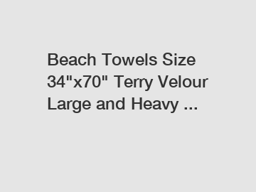 Beach Towels Size 34"x70" Terry Velour Large and Heavy ...