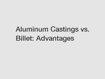 Aluminum Castings vs. Billet: Advantages