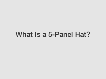 What Is a 5-Panel Hat?
