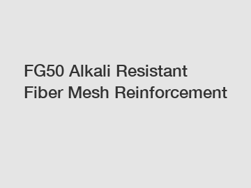 FG50 Alkali Resistant Fiber Mesh Reinforcement